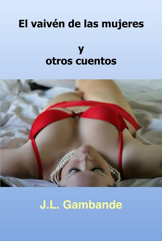 El vaiven de las mujeres y otros cuentos