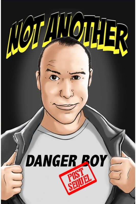 Not Another Danger Boy: Post Sequel