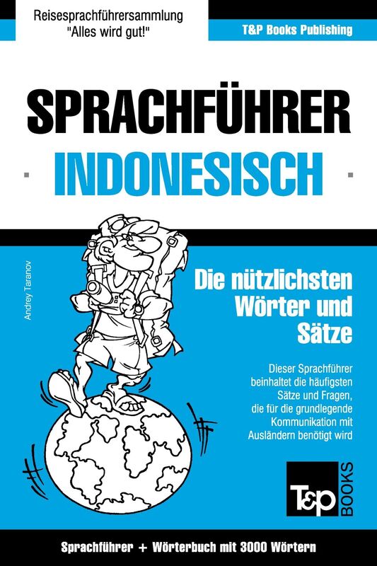 Sprachführer Deutsch-Indonesisch und thematischer Wortschatz mit 3000 Wörtern