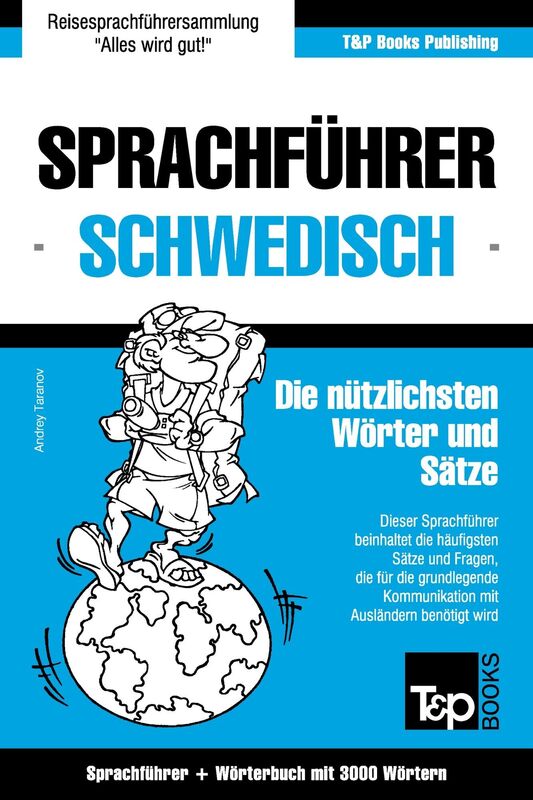 Sprachführer Deutsch-Schwedisch und thematischer Wortschatz mit 3000 Wörtern