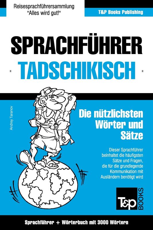 Sprachführer Deutsch-Tadschikisch und thematischer Wortschatz mit 3000 Wörtern