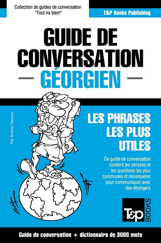Guide de conversation Français-Géorgien et vocabulaire thématique de 3000 mots