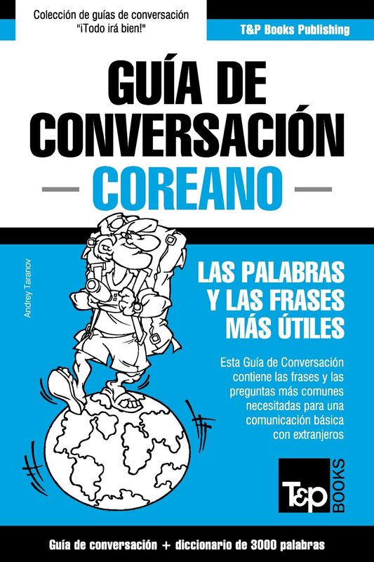 Guía de Conversación Español-Coreano y vocabulario temático de 3000 palabras