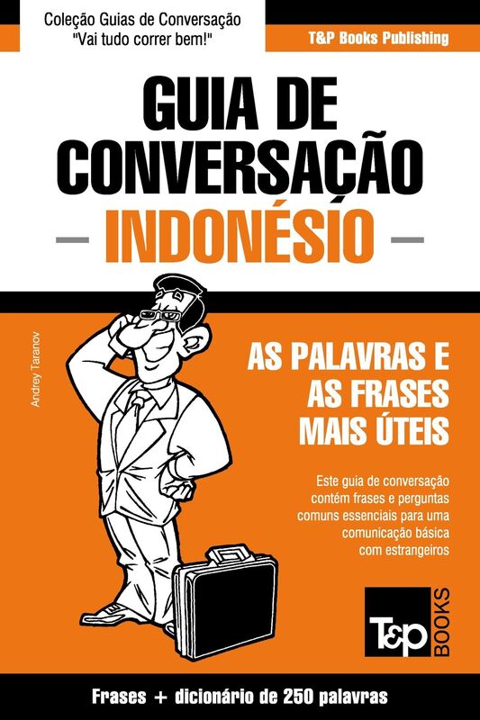 Guia de Conversação Português-Indonésio e mini dicionário 250 palavras