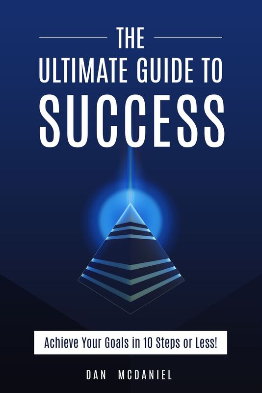 The Ultimate Guide to Success: How to Achieve Your Goals in 10 Steps or Less