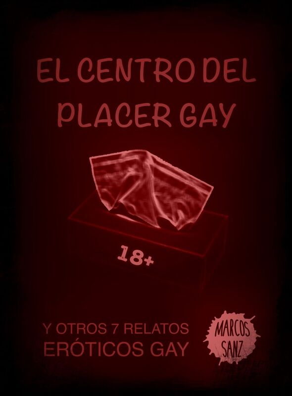 El centro del placer gay. Y otros 7 relatos eróticos gay