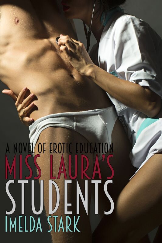 Miss Laura's Students: A Novel of Erotic Education