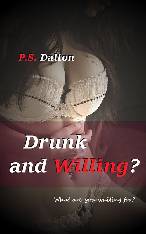 Drunk and Willing?