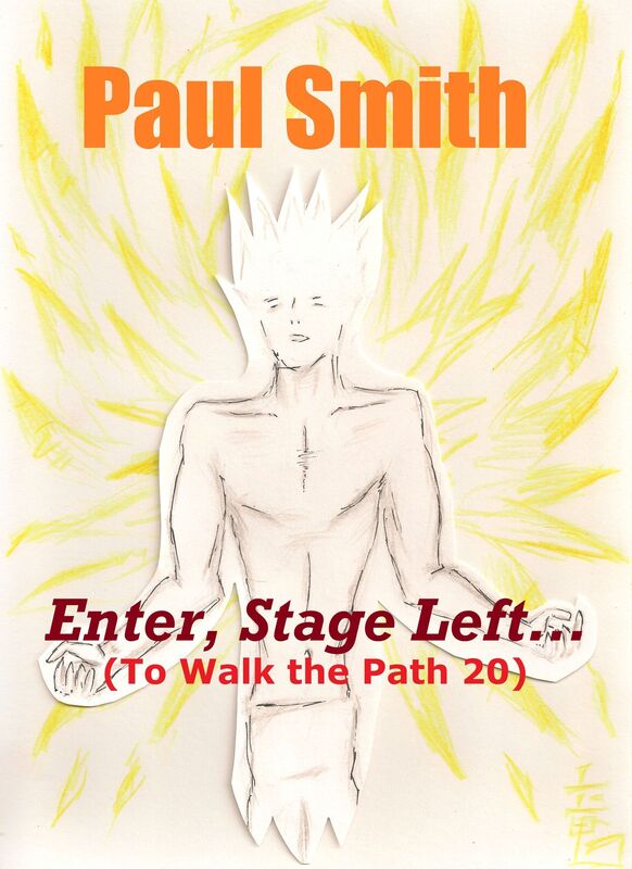 Enter, Stage Left (To Walk the Path 20)