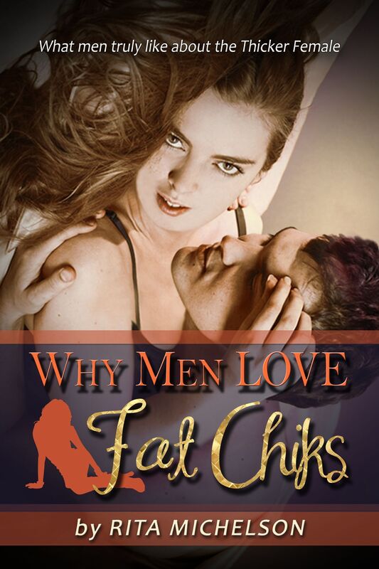 Why Men Love Fat Chiks: What Men Truly Like About The Thicker Female