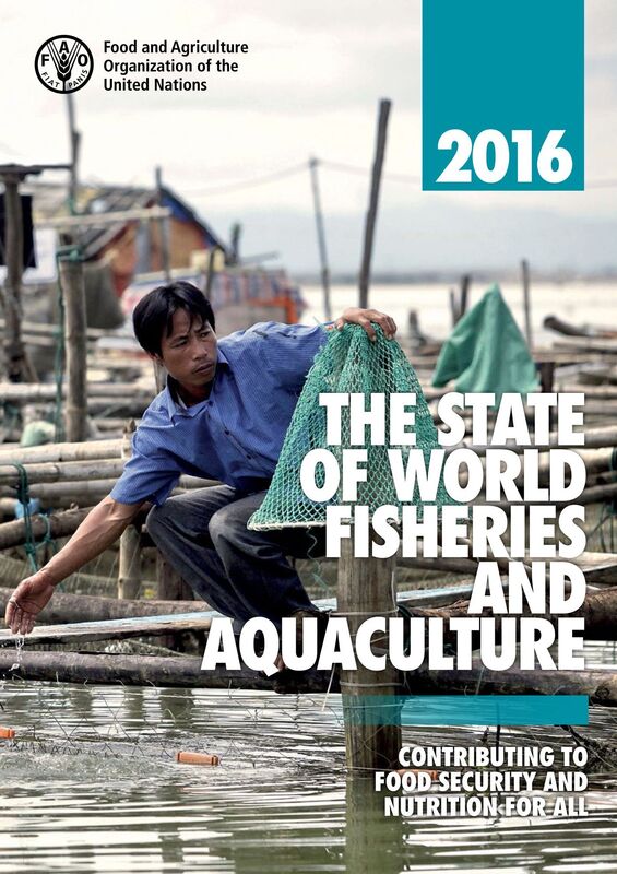 The State of World Fisheries and Aquaculture 2016 (SOFIA): Contributing to food security and nutrition for all