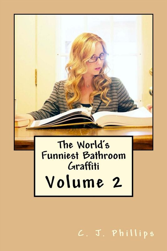 The World's Funniest Bathroom Graffiti: Volume 2