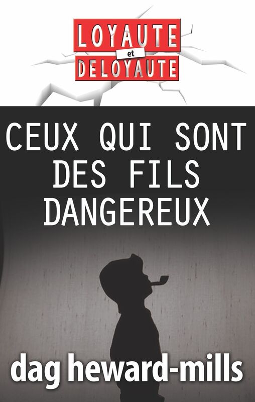 Ceux qui sont des fils dangereux