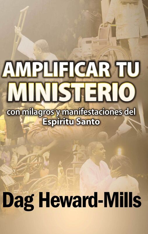 Amplificar tu ministerio con milagros y manifestaciones del Espíritu Santo