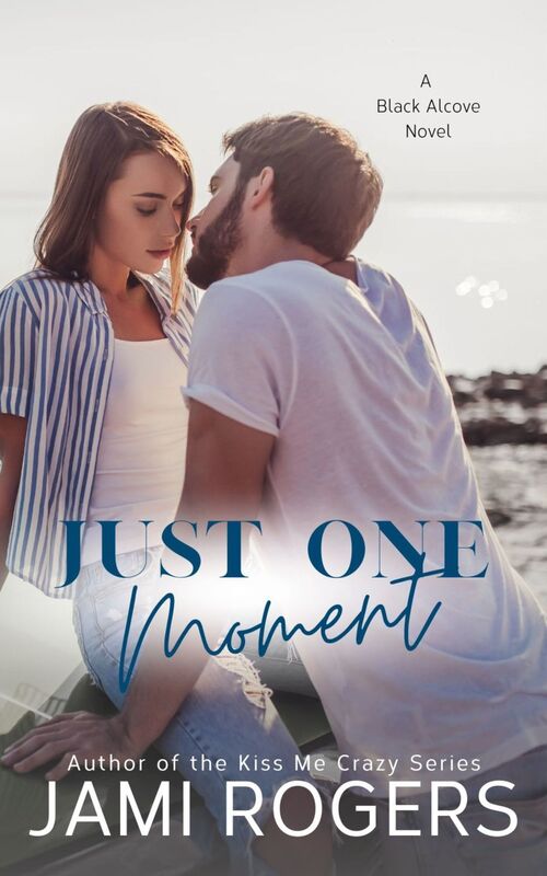 Just One Moment: A Black Alcove Novel