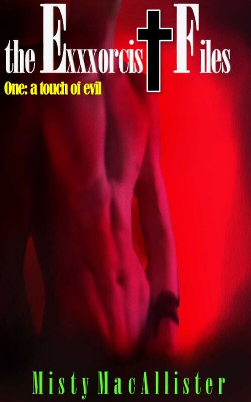 A Touch of Evil (The Exxxorcist Files Book 1)