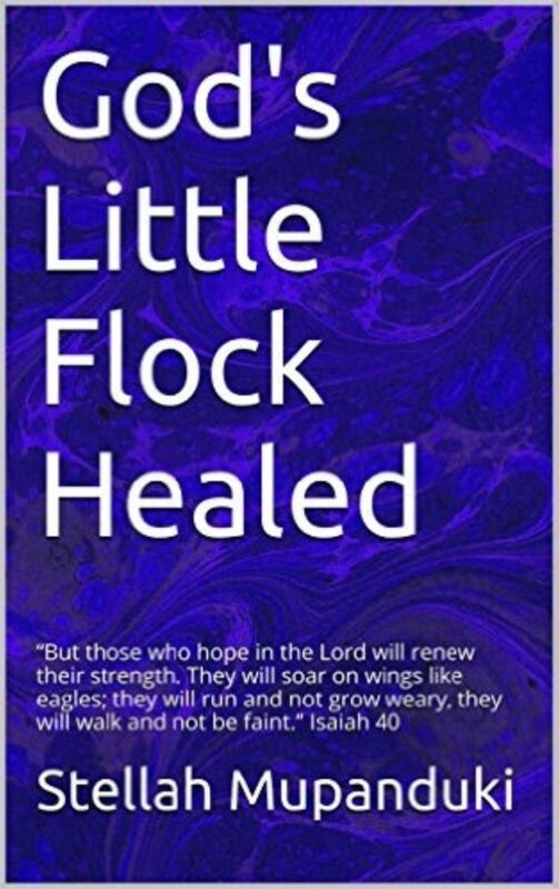 God's Little Flock Healed 2nd Edition