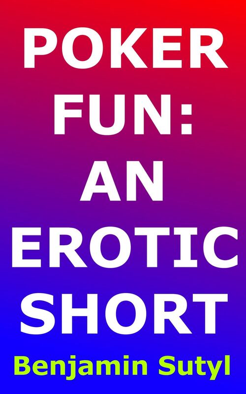 Poker Fun: An Erotic Short