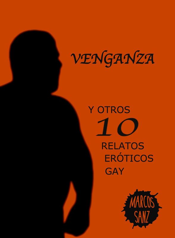 Venganza. Y otros 10 relatos eróticos gay