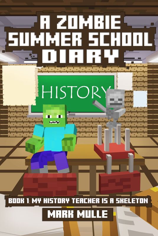 A Zombie Summer School Diary, Book 1: My Teacher is a Skeleton