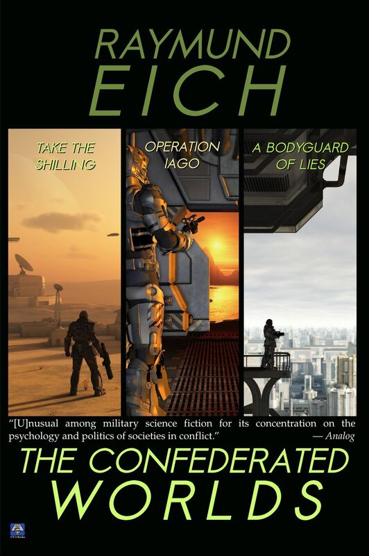 The Confederated Worlds: Take the Shilling, Operation Iago, and A Bodyguard of Lies