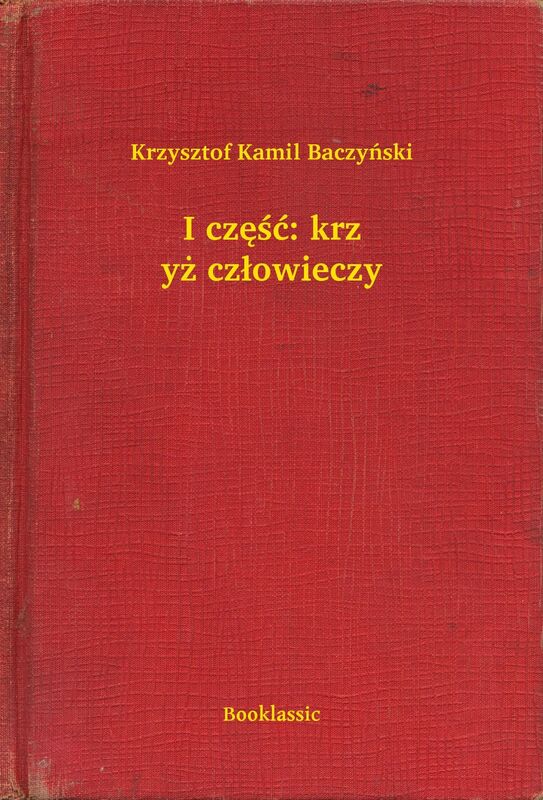 I część: krzyż człowieczy