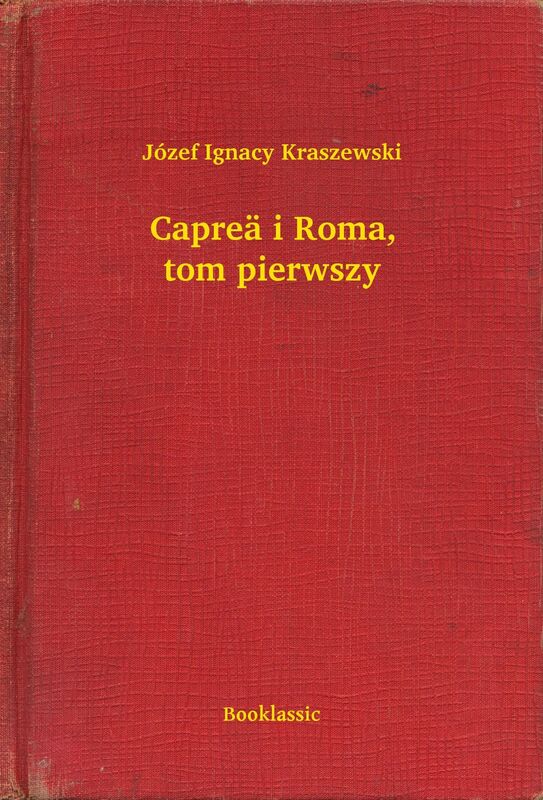 Capreä i Roma, tom pierwszy