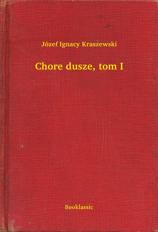 Chore dusze, tom I