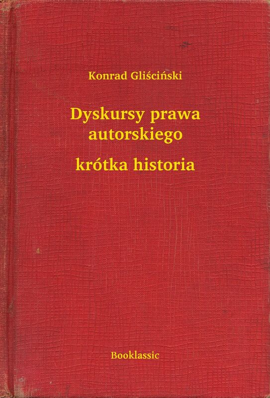 Dyskursy prawa autorskiego - krótka historia