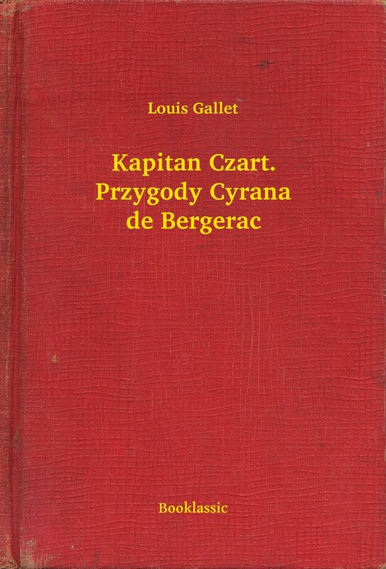 Kapitan Czart. Przygody Cyrana de Bergerac