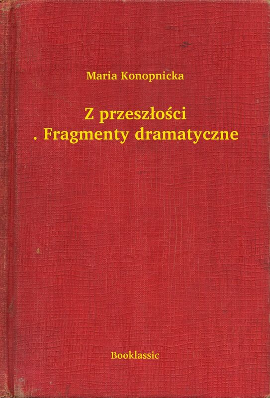 Z przeszłości. Fragmenty dramatyczne