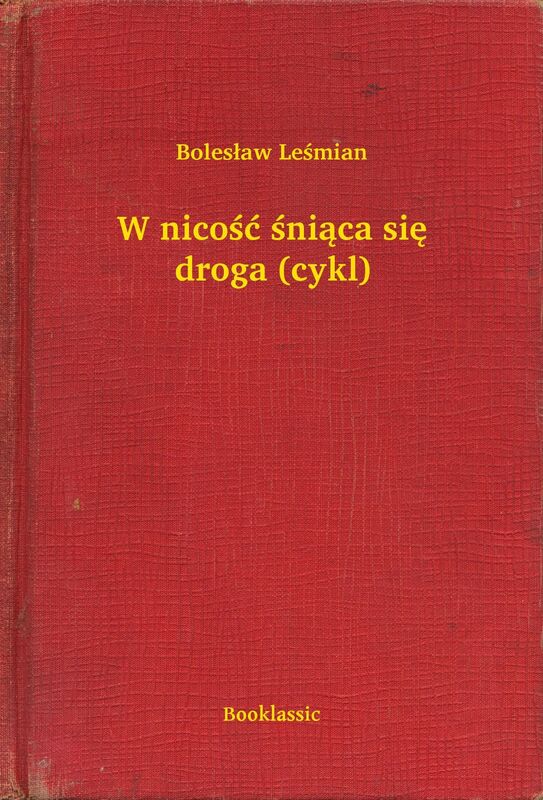 W nicość śniąca się droga (cykl)