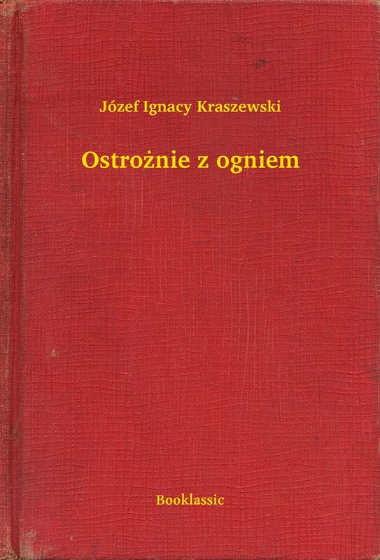 Ostrożnie z ogniem