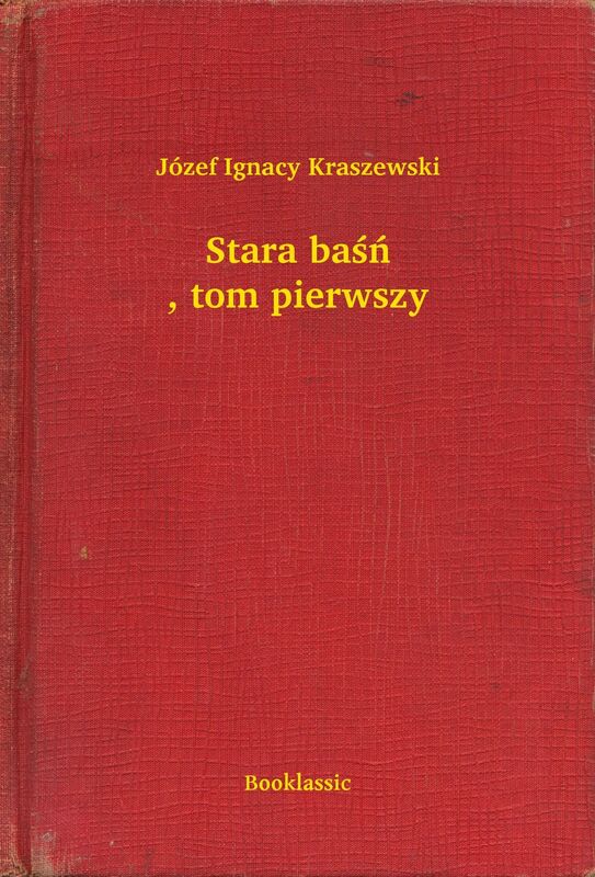 Stara baśń, tom pierwszy