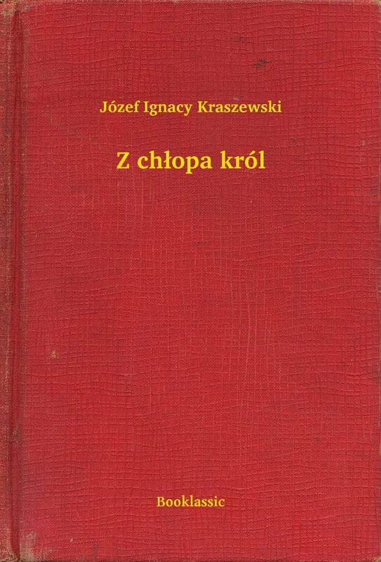 Z chłopa król