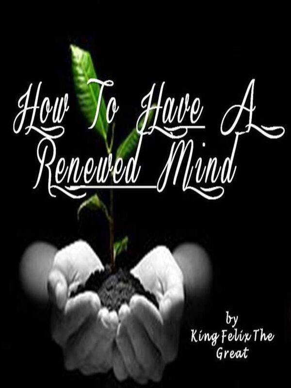 HOW TO HAVE A RENEWED MIND