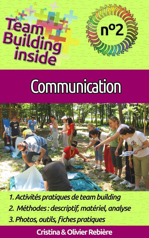 Team Building inside n°2 - Communication: Créez et vivez l'esprit d'équipe!