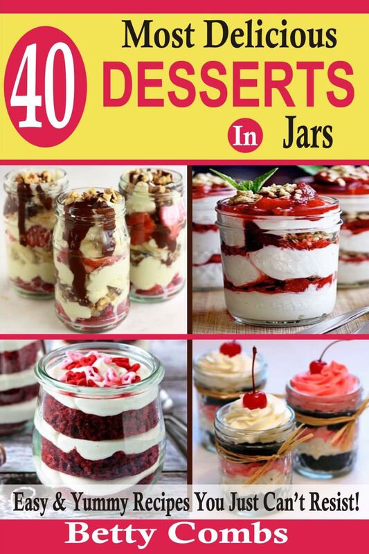 40 Most Delicious Desserts In Jars: Easy & Yummy Recipes You Just Can't Resist