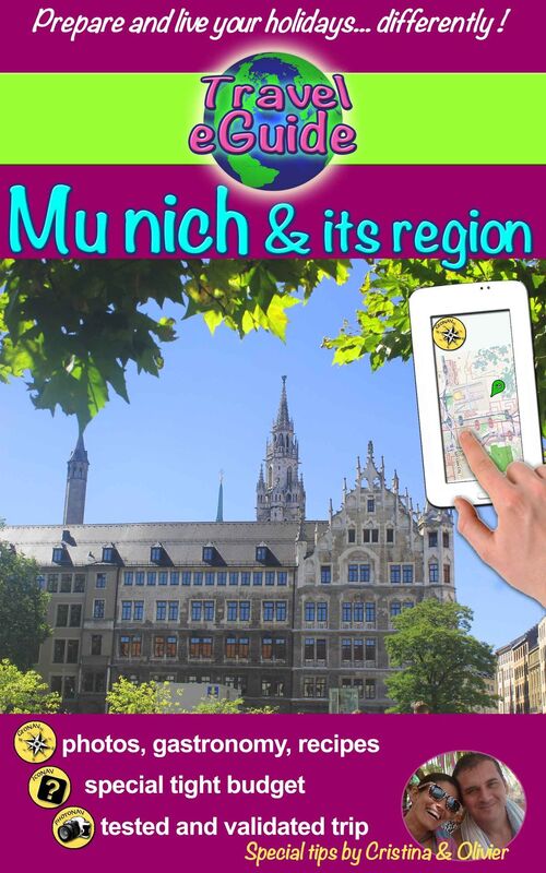 Travel eGuide: Munich and its Region: Discover Bavaria's Capital City, Warm and Welcoming!