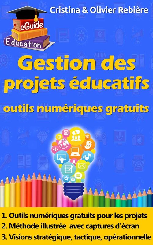 Gestion des projets éducatifs: Montez et gérez votre projet en toute simplicité avec des outils numériques gratuits!
