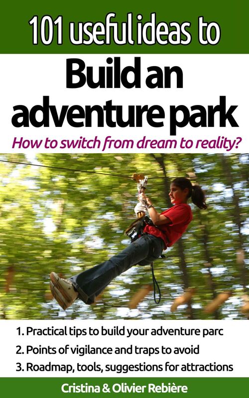 101 useful ideas to... Build an adventure park: The "big picture" to build and operate an adventure park