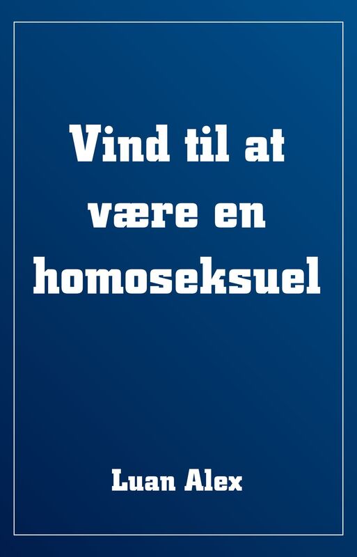 Vind til at være en homoseksuel