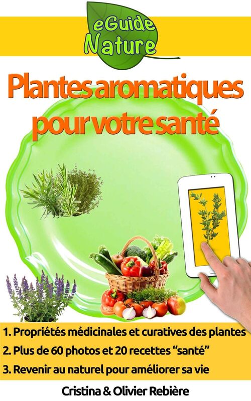 Plantes aromatiques pour votre santé: Petit guide digital des herbes aromatiques, graines et épices et leurs propriétés médicinales, recettes simples et gourmandes pour vous faire plaisir