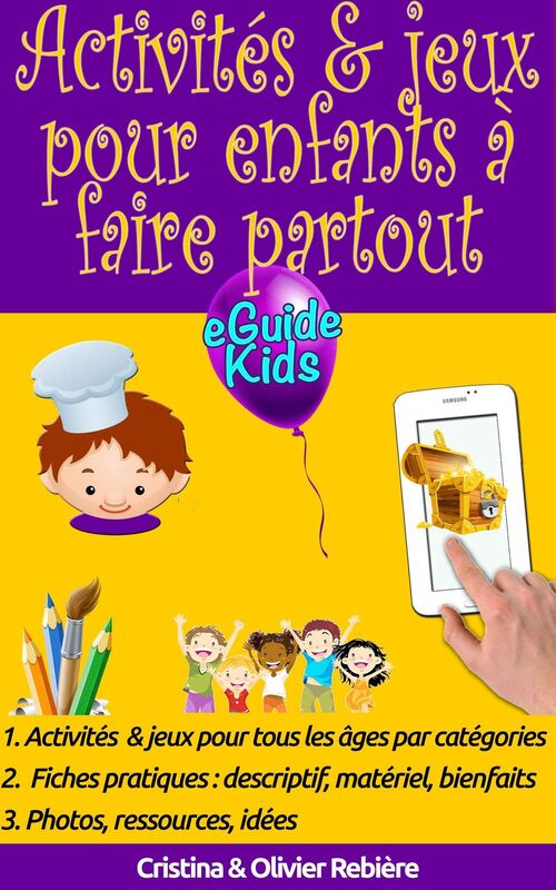 Activités & jeux pour enfants à faire partout: Créez de la magie pour vos enfants!