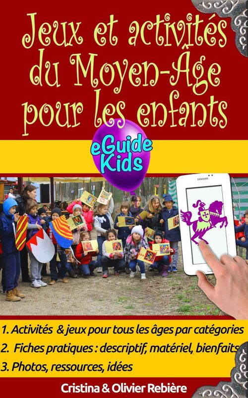 Jeux et activités du Moyen-Âge pour les enfants: Plongez dans l'Histoire avec votre enfant!