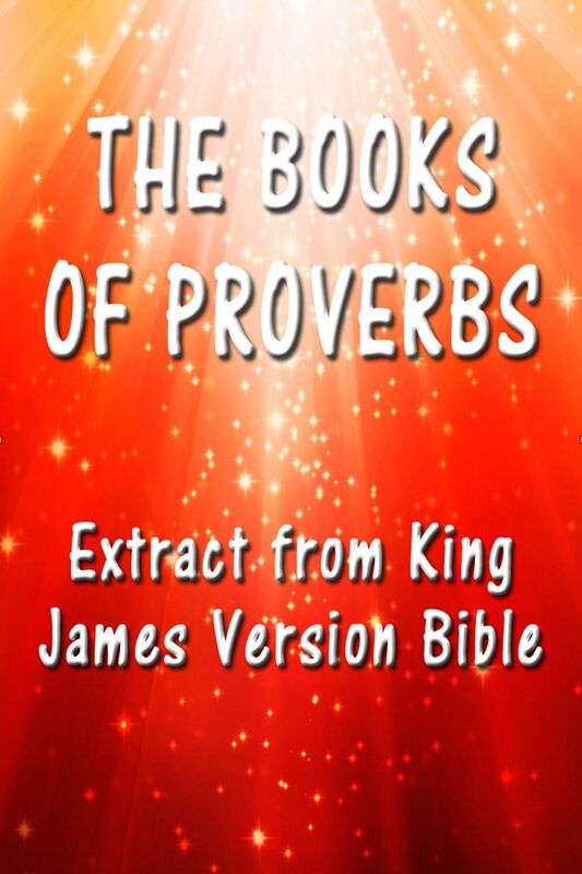 The Book of Proverbs: Extract from King James Version Bible