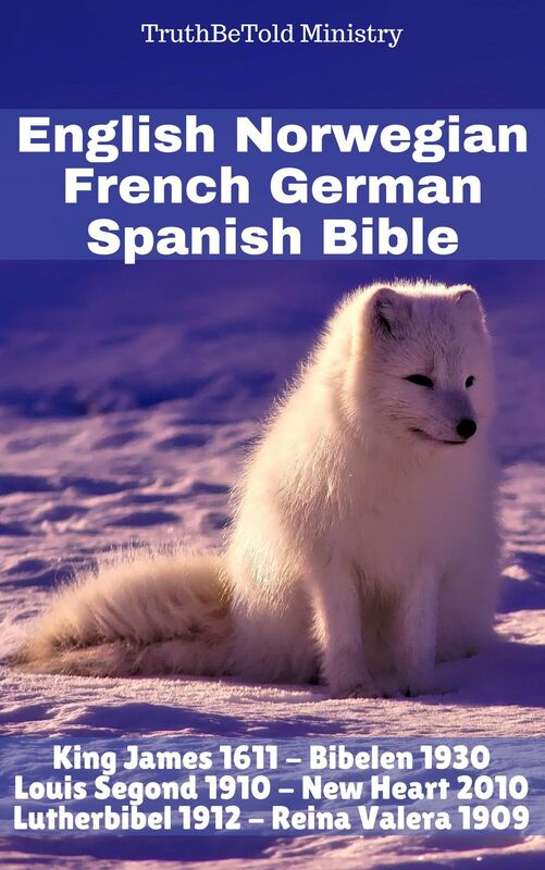 English Norwegian French German Spanish Bible: King James 1611 - Bibelen 1930 - Louis Segond 1910 - New Heart 2010 - Lutherbibel 1912 - Reina Valera 1909