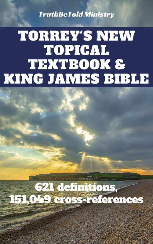 Torrey's New Topical Textbook and King James Bible: 621 definitions and has 151,049 cross-references