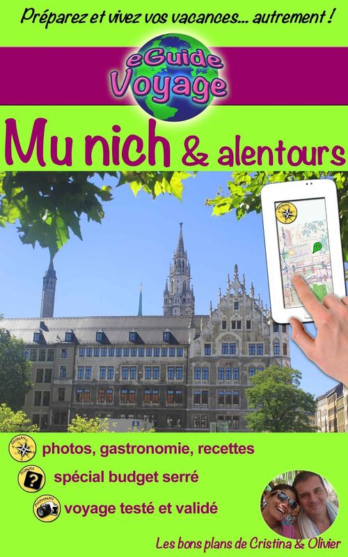 eGuide Voyage: Munich et alentours: Découvrez la capitale de la Bavière, accueillante et chaleureuse!