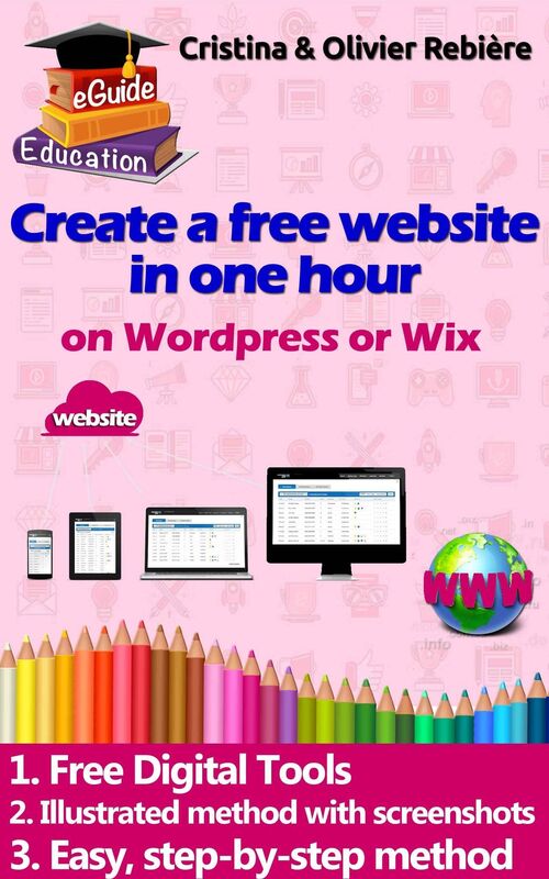 eGuide Education: Create a free website in 1 hour: A simple and easy digital guide to create a website on Wordpress or Wix